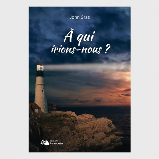 A qui irions-nous ?