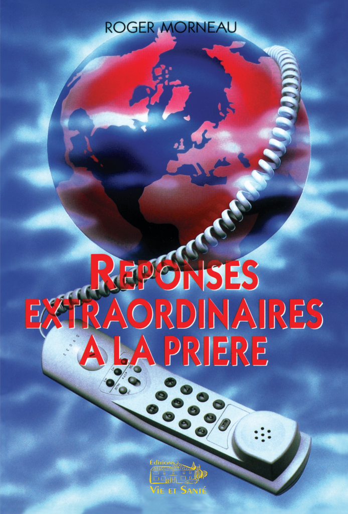 Réponses extraordinaires à la prière