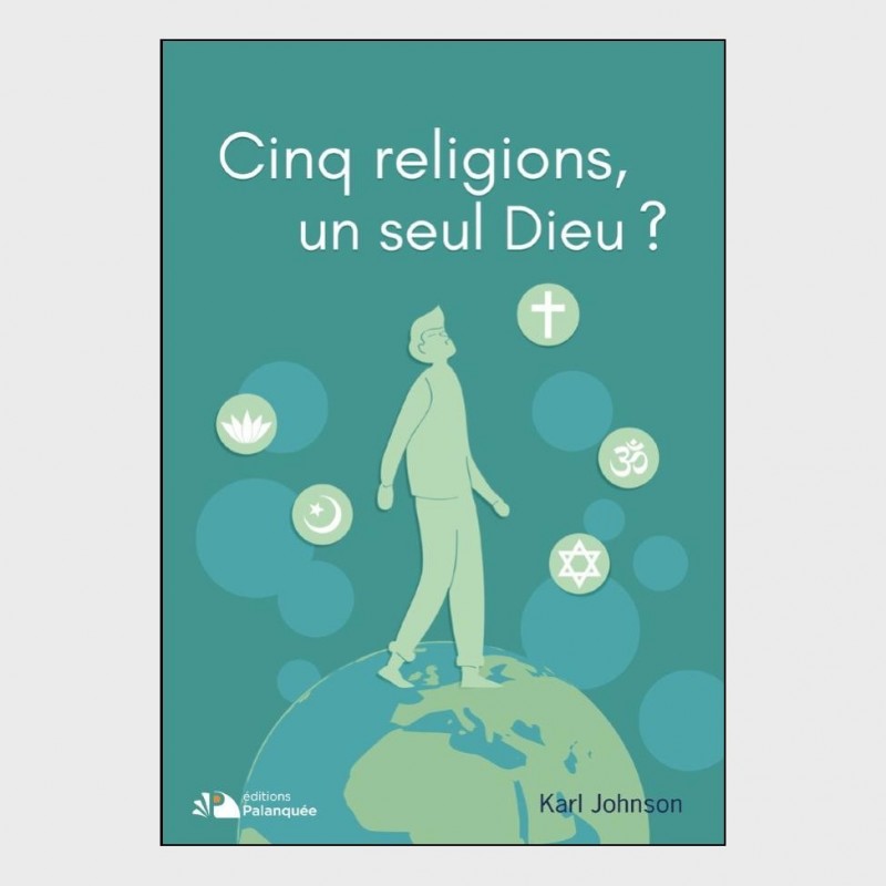 Cinq religions, un seul Dieu ?