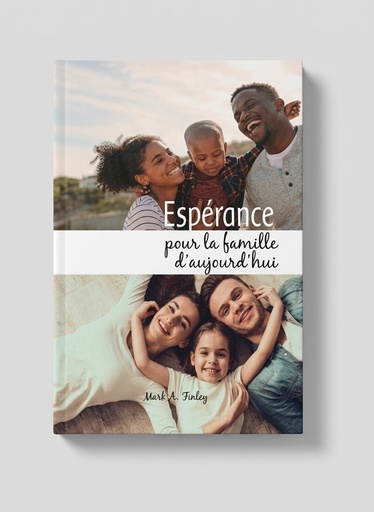 Espérance pour la famille d'aujourd'hui